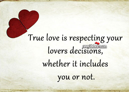True love is respecting your lovers decisions Image