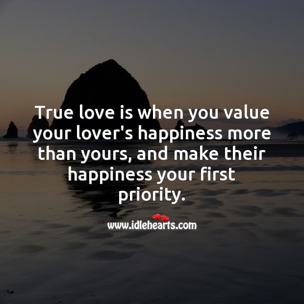 True love is when you make their happiness your first priority. True Love Quotes Image