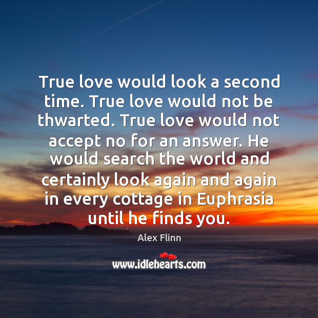 True love would look a second time. True love would not be True Love Quotes Image