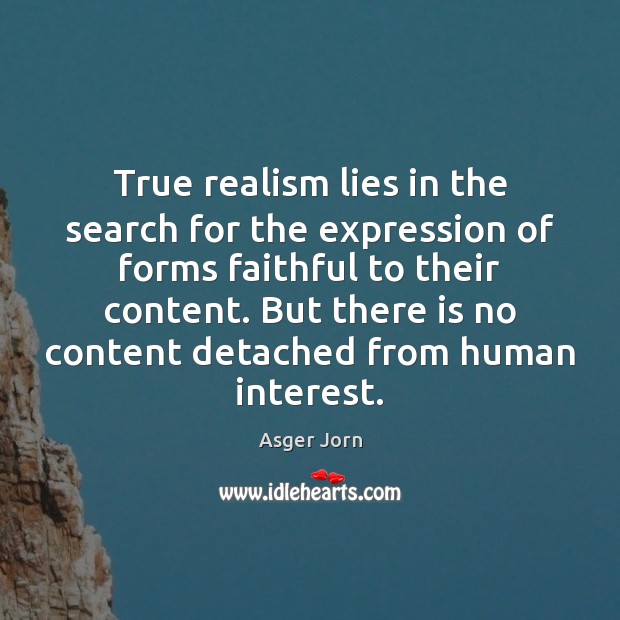 True realism lies in the search for the expression of forms faithful Image