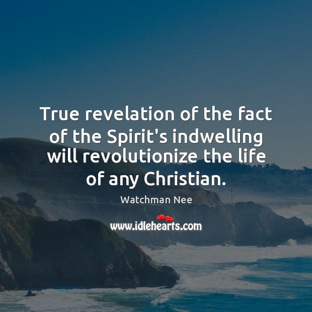 True revelation of the fact of the Spirit’s indwelling will revolutionize the Image