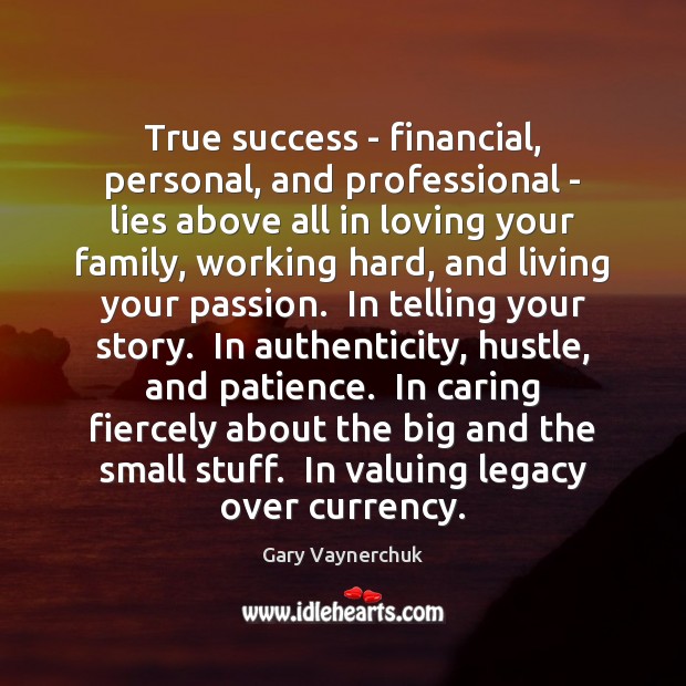 True success – financial, personal, and professional – lies above all in Care Quotes Image