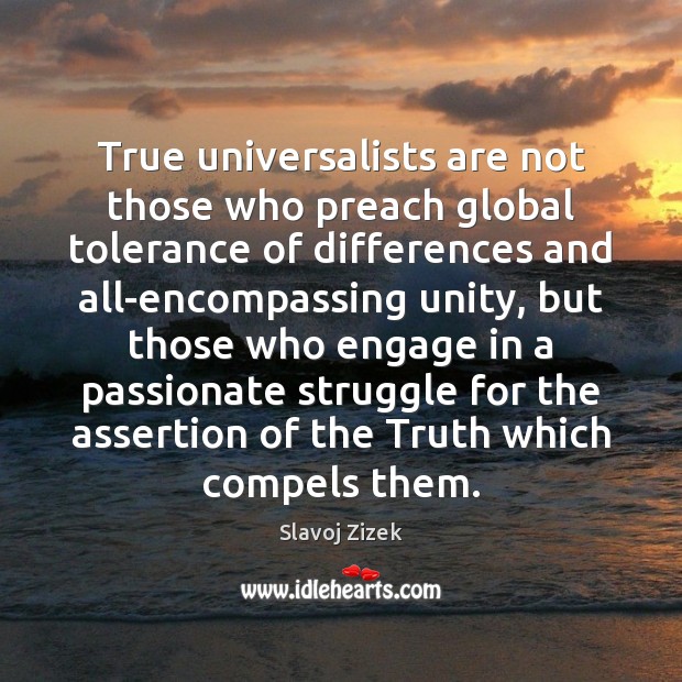 True universalists are not those who preach global tolerance of differences and Image