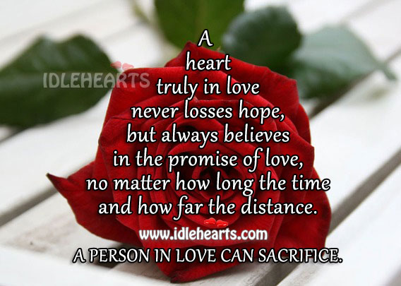 A heart truly in love never losses hope and can sacrifice Promise Quotes Image