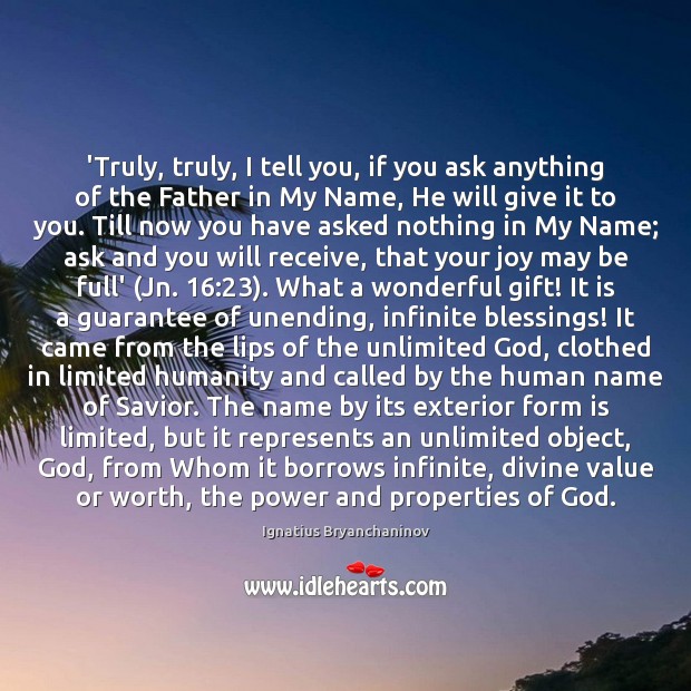 ‘Truly, truly, I tell you, if you ask anything of the Father Blessings Quotes Image
