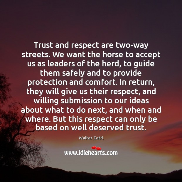 Trust and respect are two-way streets. We want the horse to accept Image