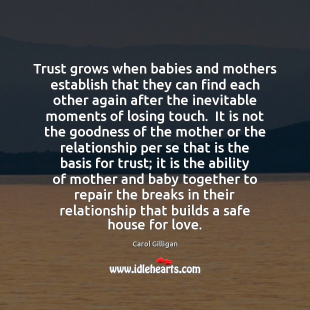 Trust grows when babies and mothers establish that they can find each Image