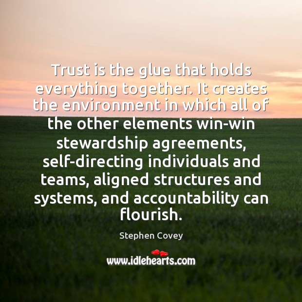 Trust is the glue that holds everything together. It creates the environment Environment Quotes Image