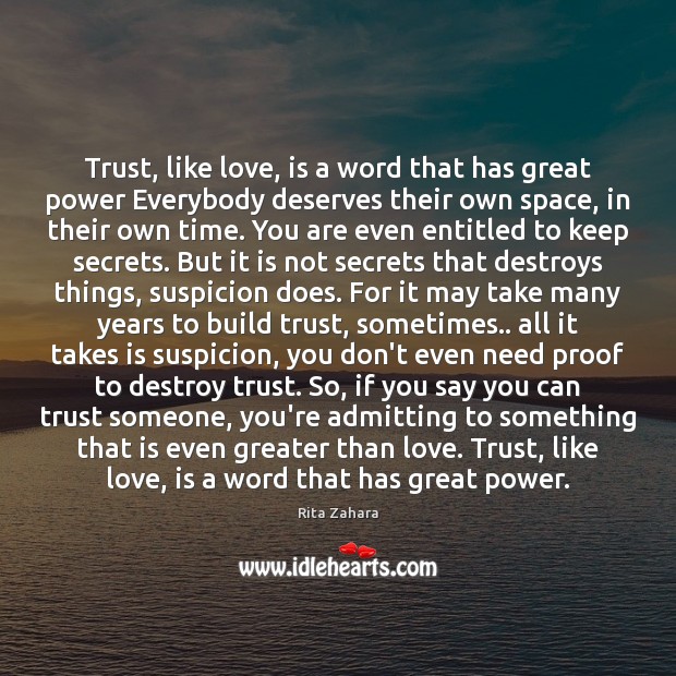 Trust, like love, is a word that has great power Everybody deserves Rita Zahara Picture Quote