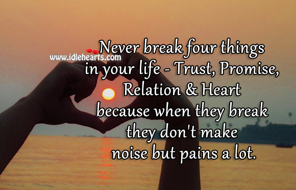 Never break trust, promise, relation or heart Promise Quotes Image