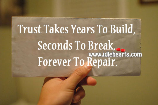 Trust takes years to build Image