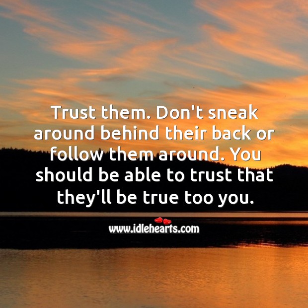 Trust that they’ll be true too you. Image