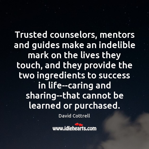 Trusted counselors, mentors and guides make an indelible mark on the lives Image
