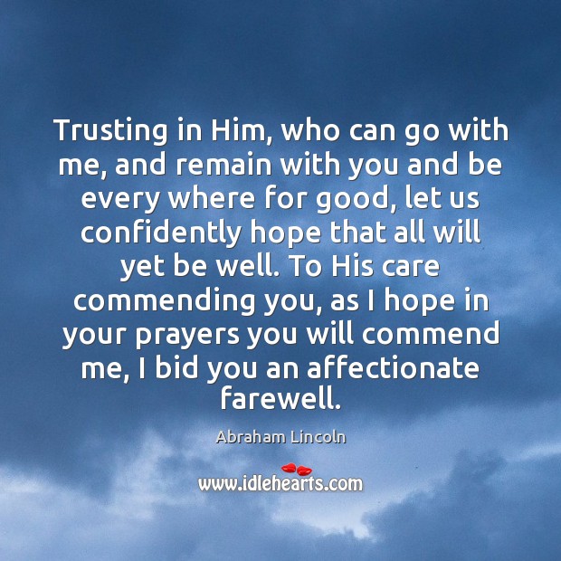 Trusting in Him, who can go with me, and remain with you Image