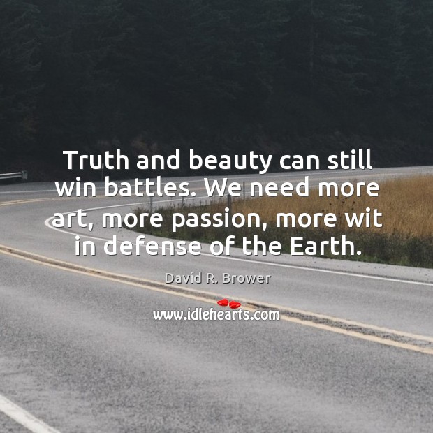 Truth and beauty can still win battles. We need more art, more Image