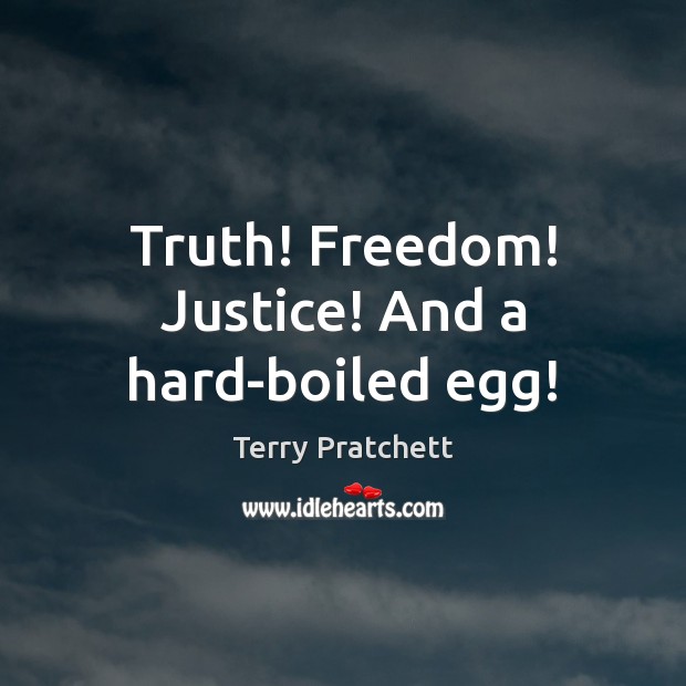 Truth! Freedom! Justice! And a hard-boiled egg! Image