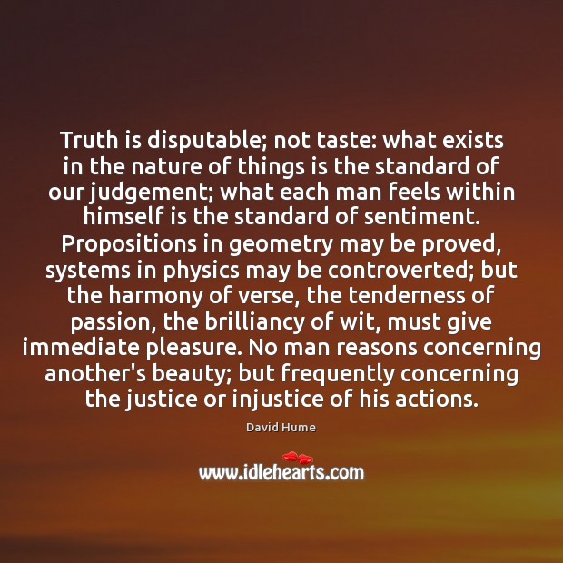 Truth is disputable; not taste: what exists in the nature of things Image