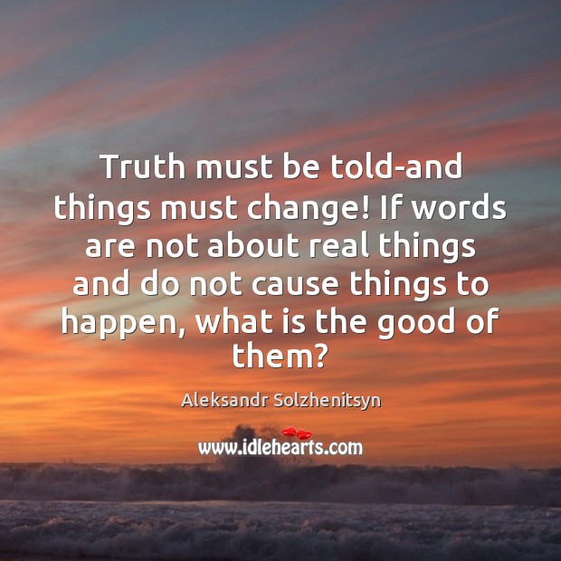 Truth must be told-and things must change! If words are not about Image