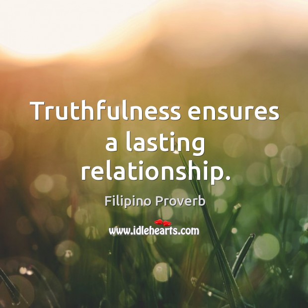 Truthfulness ensures a lasting relationship. Filipino Proverbs Image