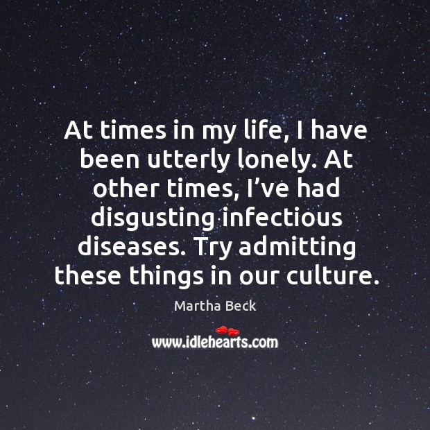 Try admitting these things in our culture. Lonely Quotes Image