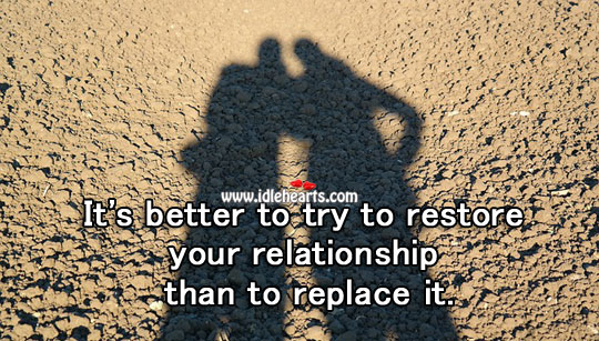 It’s better to try to restore relationship. Relationship Tips Image