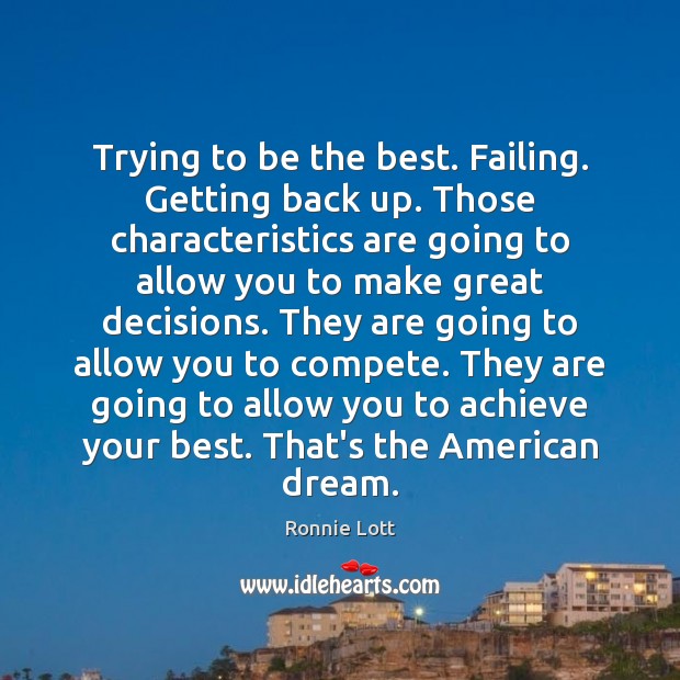 Trying to be the best. Failing. Getting back up. Those characteristics are Ronnie Lott Picture Quote