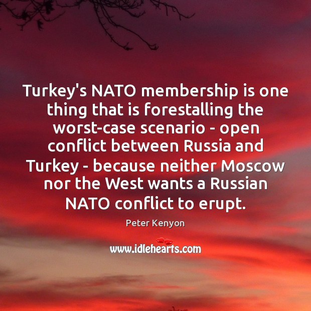 Turkey’s NATO membership is one thing that is forestalling the worst-case scenario Image
