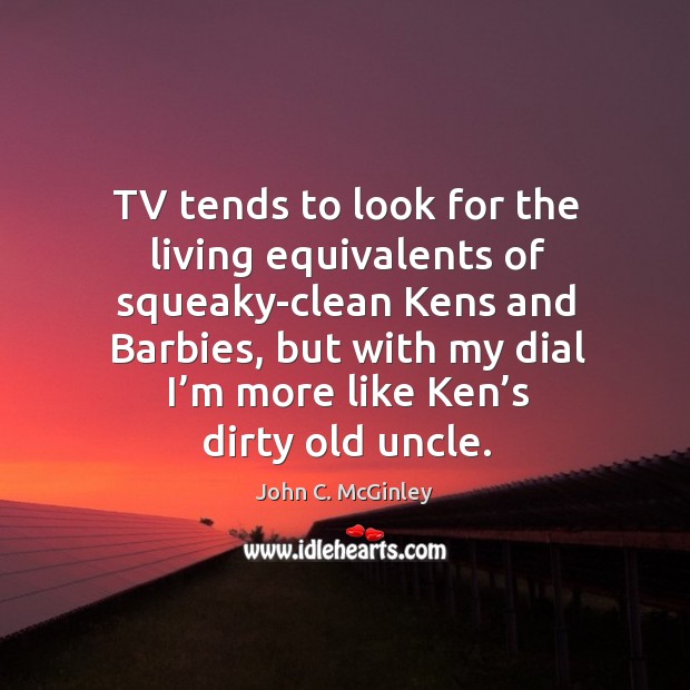 Tv tends to look for the living equivalents of squeaky-clean kens and barbies Image