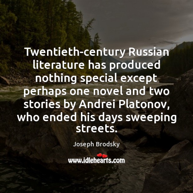 Twentieth-century Russian literature has produced nothing special except perhaps one novel and Image