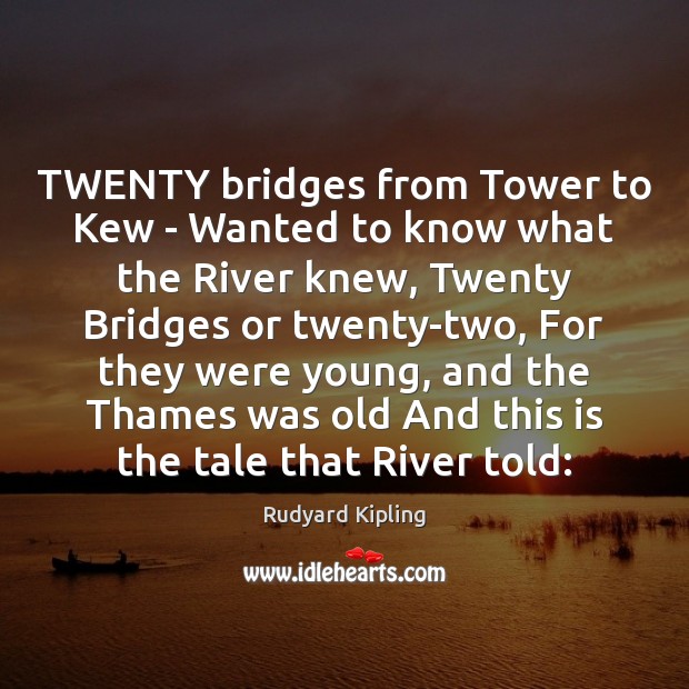 TWENTY bridges from Tower to Kew – Wanted to know what the Image