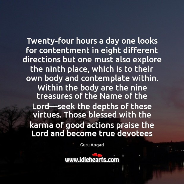 Twenty-four hours a day one looks for contentment in eight different directions Image