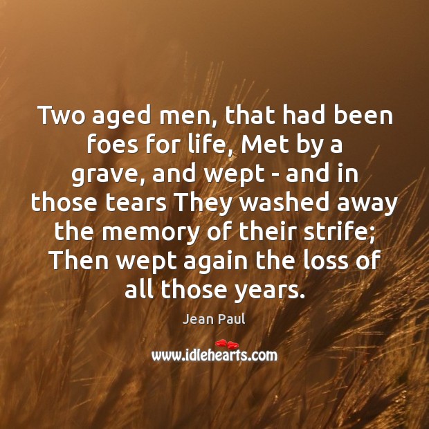 Two aged men, that had been foes for life, Met by a Image
