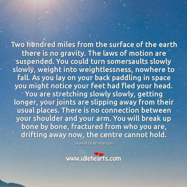 Two hundred miles from the surface of the earth there is no Break Up Quotes Image