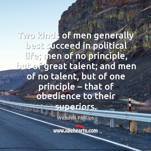 Two kinds of men generally best succeed in political life; Image