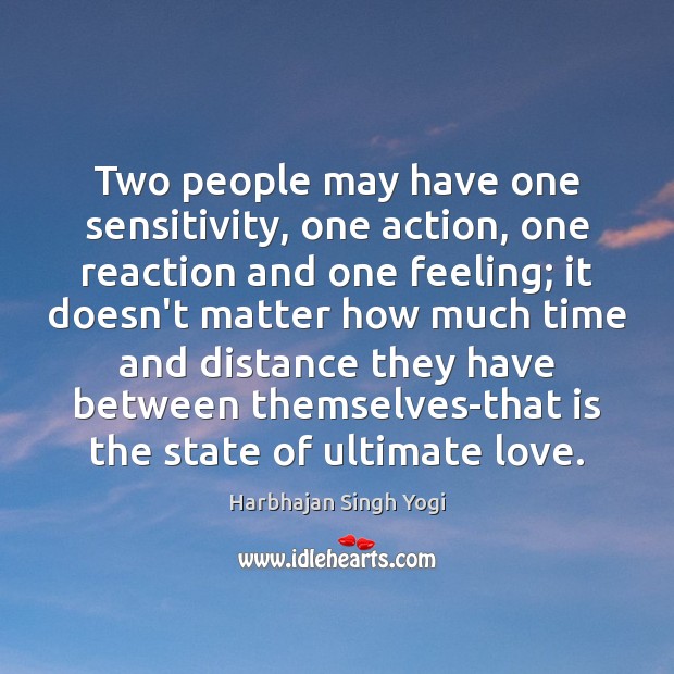 Two people may have one sensitivity, one action, one reaction and one Harbhajan Singh Yogi Picture Quote