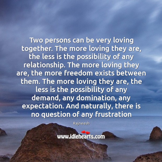 Two persons can be very loving together. The more loving they are, Image