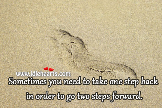 One step back in order to go two steps forward. Image