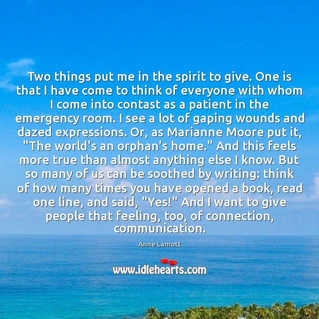 Two things put me in the spirit to give. One is that Anne Lamott Picture Quote