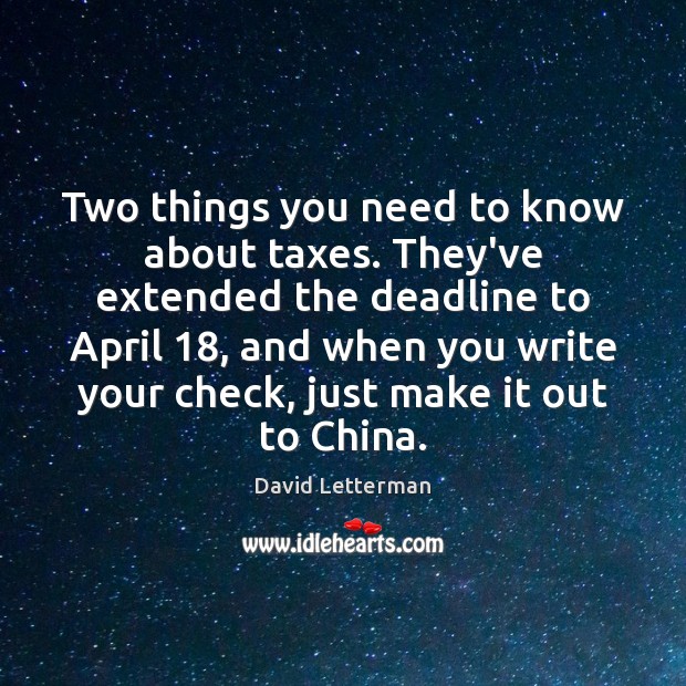 Two things you need to know about taxes. They’ve extended the deadline Image