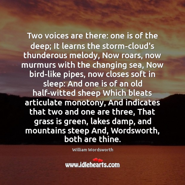 Two voices are there: one is of the deep; It learns the William Wordsworth Picture Quote