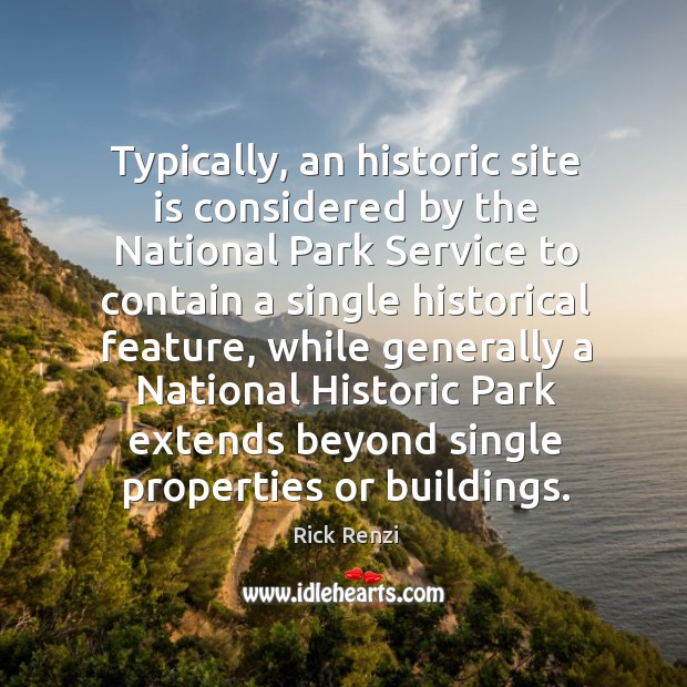 Typically, an historic site is considered by the national park service to contain a single 