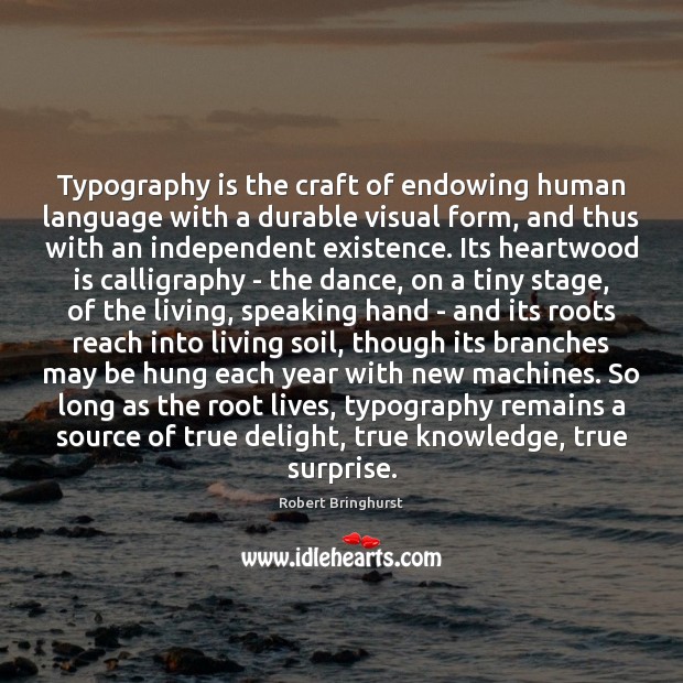 Typography is the craft of endowing human language with a durable visual Robert Bringhurst Picture Quote