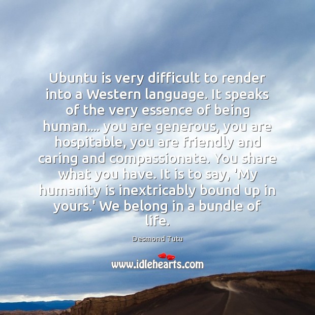 Ubuntu is very difficult to render into a Western language. It speaks Image