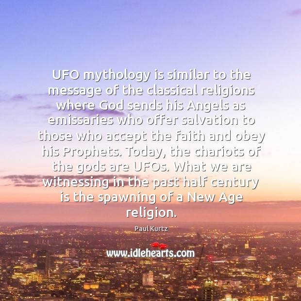 UFO mythology is similar to the message of the classical religions where Image