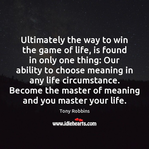 Ultimately the way to win the game of life, is found in Image