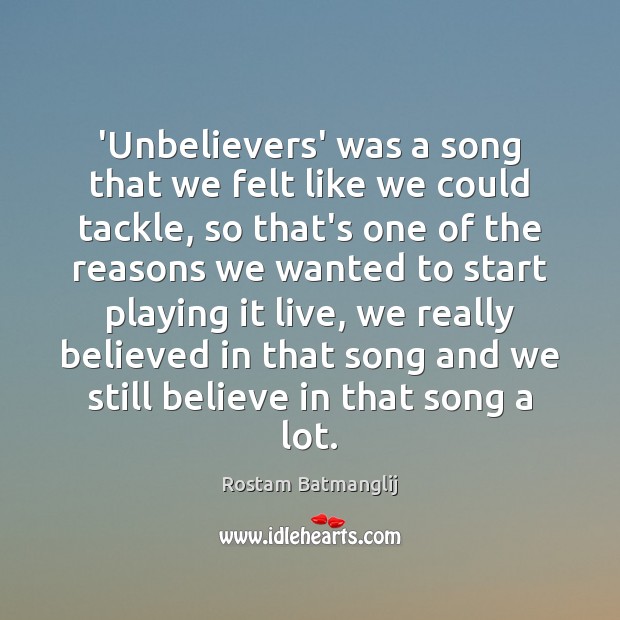 ‘Unbelievers’ was a song that we felt like we could tackle, so Rostam Batmanglij Picture Quote