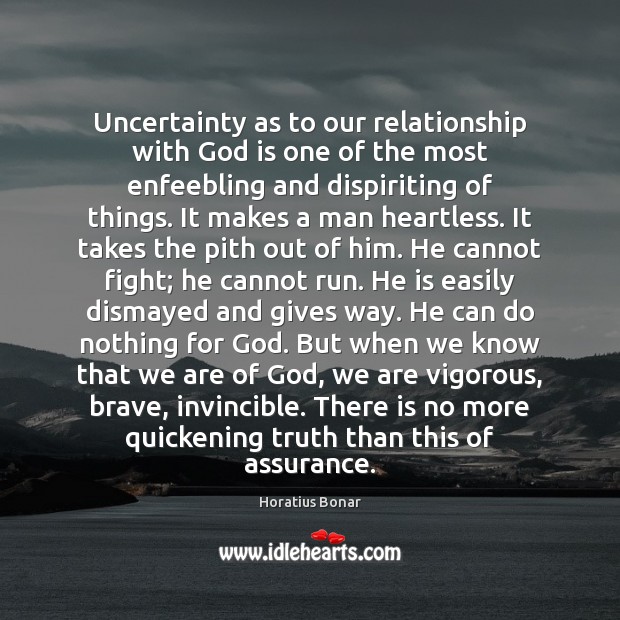 Uncertainty as to our relationship with God is one of the most Image