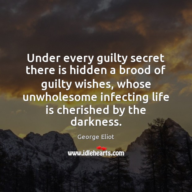 Under every guilty secret there is hidden a brood of guilty wishes, Guilty Quotes Image