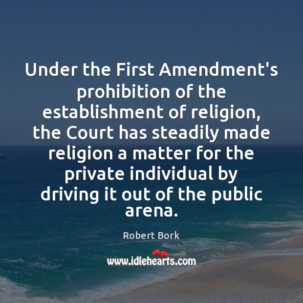 Under the First Amendment’s prohibition of the establishment of religion, the Court Image
