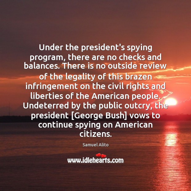 Under the president’s spying program, there are no checks and balances. There Image